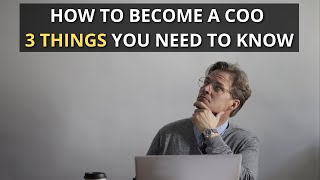 How To Become A COO 3 Things You Need To Know