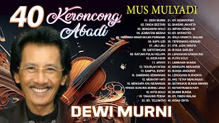 40 Lagu Keroncong Pilihan dari Mus Mulyadi