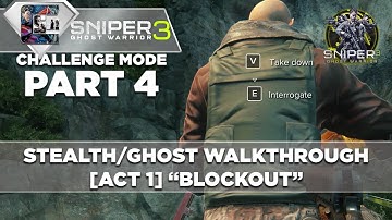 Sniper Ghost Warrior 3 - Walkthrough - Realistic Mode - Part 4 [Act 1] "Blockout" + Side mission