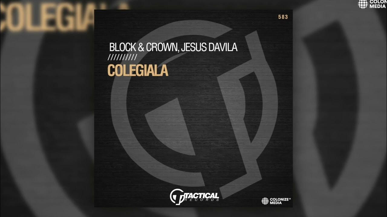 Block & Crown, Jesus Davila - Colegiala