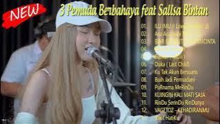 3 PEMUDA BERBAHAYA Ft. SALSA BINTAN - 'LAGI LAGI KU GAK BISA TIDUR' Full Album Terbaru TANPA IKLAN