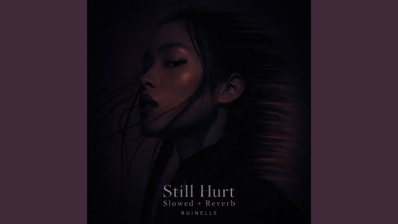 Still Hurt (Slowed + Reverb)