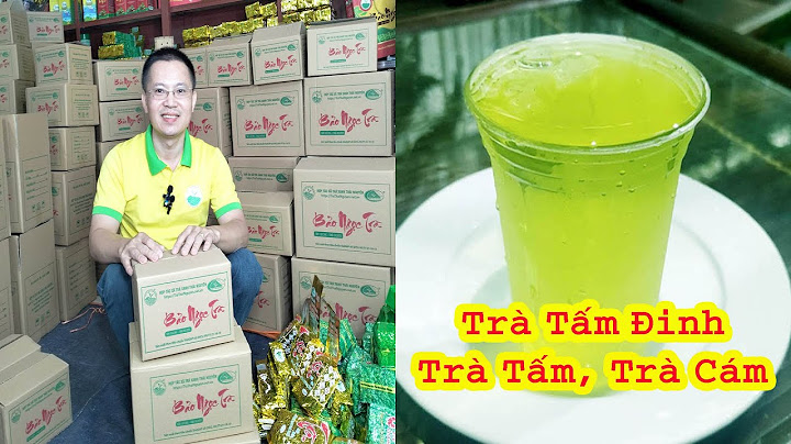 Trà Cám Thái Nguyên Loại Ngon Giá Bao Nhiêu 1Kg?