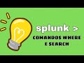 Splunk básico - 10 Comando Where e Search