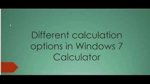 Different calculation options in Windows 7 Calculator