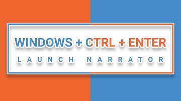 Launch Narrator using shortcut key in windows operating system
