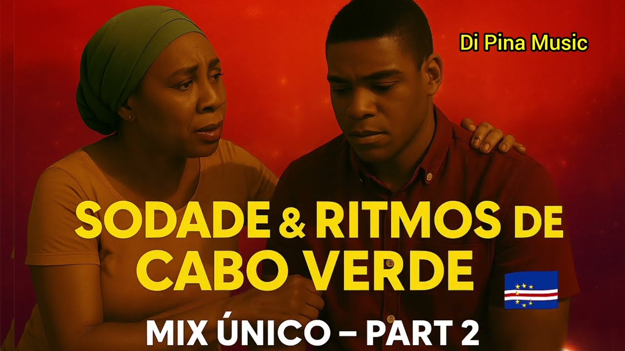 Sodade & Ritmos de Cabo Verde | Mix Único Part 2 | DI PINA Music