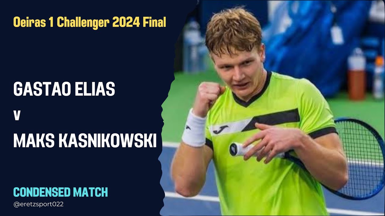 Oeiras 1 Challenger 2024 F: Gastao Elias vs. Maks Kasnikowski Condensed Match