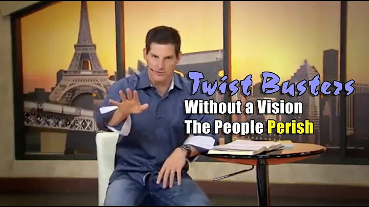 TWIST BUSTERS | Without a Vision the People Perish