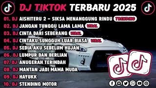 Download Lagu DJ TIKTOK TERBARU 2025 || DJ AISHITERU 2 - SIKSA MENANGGUNG RINDU 🎵 DJ JANGAN TUNGGU LAMA LAMA 🎵  MP3