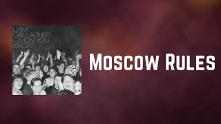 Liam Gallagher - Moscow Rules (Lyrics)
