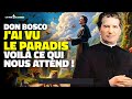 Don bosco  jai vu le paradis et cest merveilleux lbas voil ce qui nous attend 