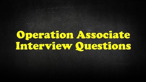 Operation Associate Interview Questions