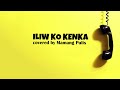 Iliw Ko Kenka- Bobby Gutierrez covered by Mamang Pulis