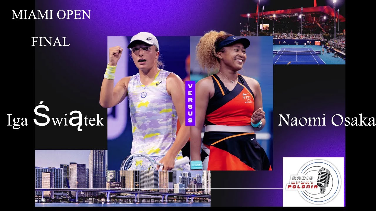 LIVE MIAMI OPEN - FINALIga Świątek - Naomi Osaka#02/04/2022