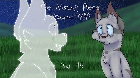 The Missing Piece || Half-Moon and Jayfeather MAP || Part 15