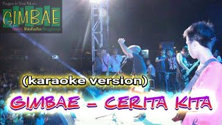 Download Lagu GIMBAE - CERITA KITA (KARAOKE VERSION) MP3
