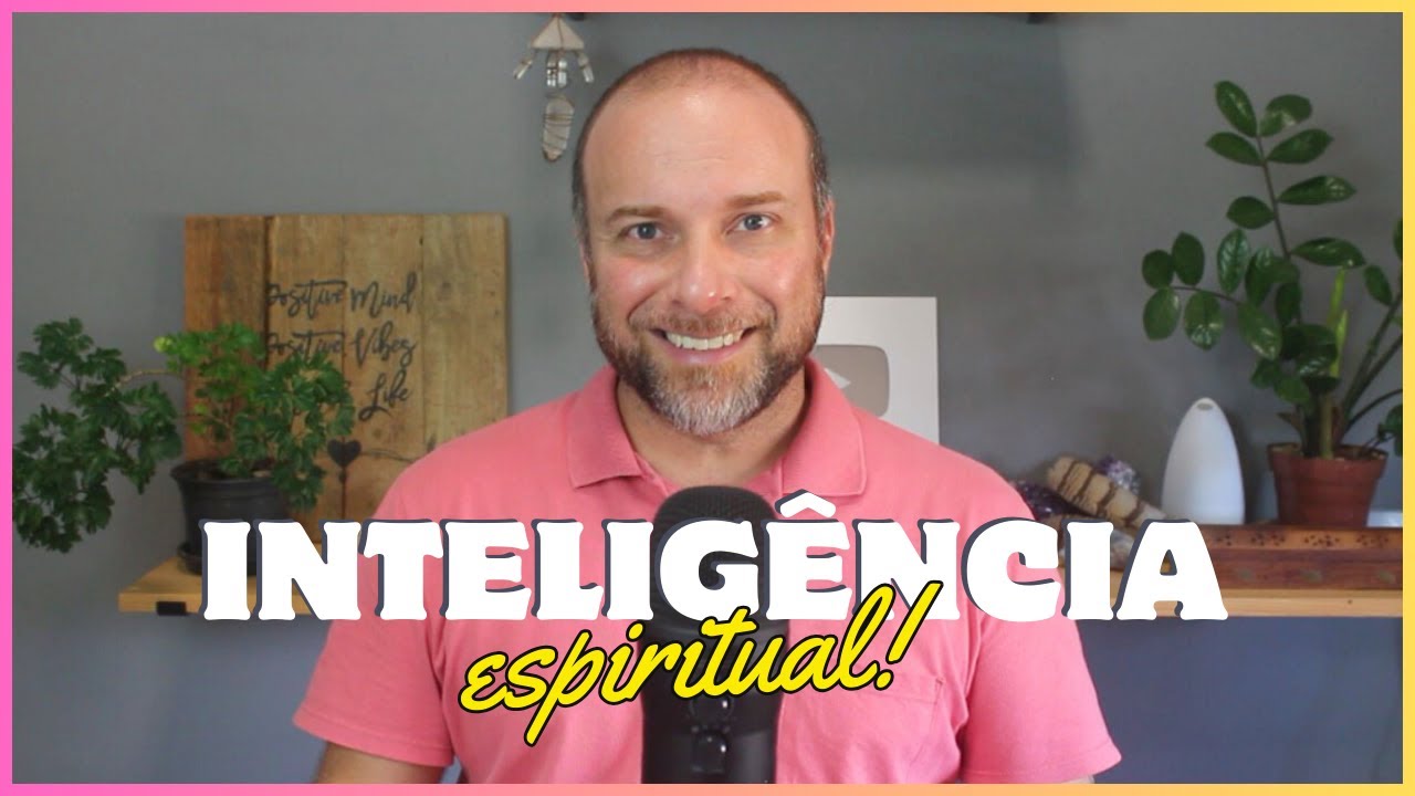 Inteligência Espiritual e a Integração do SER | Vibrando Alto - YouTube