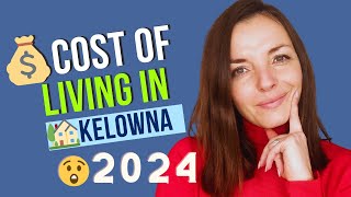 How Much Does it Cost To Live In Kelowna | 2024 by Move Okanagan 611 views 2 months ago 12 minutes, 33 seconds