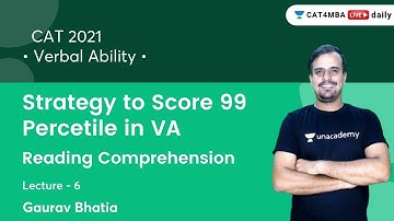 Strategy to Score 99 Percetile in VA L6 l Reading Comprehension l VARC l CAT 2021 l Gaurav Bhatia