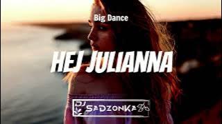 Big Dance - Hej Julianna (SaDzonKa Remix)