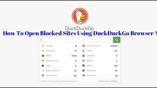 How To Open Blocked Sites Using DuckDuckGo Browser ?