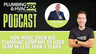 How Marc Grew his Plumbing Company to over $14M in less than 3 years