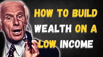 How to Build Wealth on a Low Income | Jim Rohn Inspired