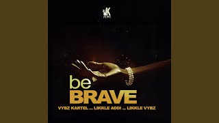 Be Brave
