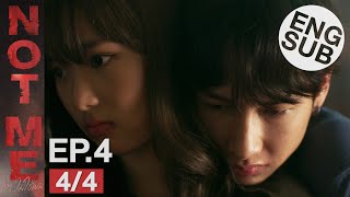 [Eng Sub] NOT ME เขา...ไม่ใช่ผม | EP.4 [4/4]