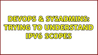 Celebrity DevOps & SysAdmins: Trying to understand IPv6 scopes Wealth