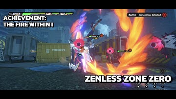 [Zenless Zone Zero Achievement] The Fire Within I: Inflict Attribute Anomaly 10 Times By Fire Agents