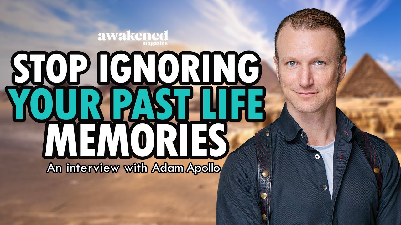Lifetimes: Remembering Who You’ve Been Across Time and Space - Adam Apollo