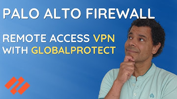 Palo Alto GlobalProtect VPN Configuration Step by Step [2025]