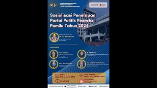 Sosialisasi Penetapan Partai Politik Peserta Pemilu Tahun 2024