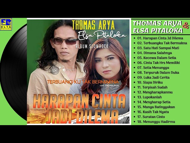 Thomas Arya Feat Elsa Pitaloka Full Album Slow Rock Terbaru 2019 (Album Harapan Cinta Jadi Dilema) class=