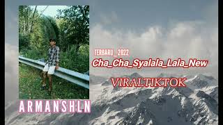 Viraltiktok ‼️ ARMANSHLN BMP - - Cha Cha Syalala Lala (RANBIL - Ss) New 2022