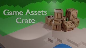 Game Assets - Crate | Blender 2.91