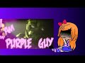 Afton family react to I am the purple guy | | by enforma | | G.K.