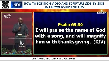 HOW TO POSITION VIDEO AND SCRIPTURE SIDE-BY-SIDE IN EASYWORSHIP AND OBS (KOINONIA TEMPLATE)