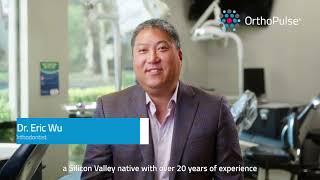 OrthoPulse Featuring Dr. Eric Wu