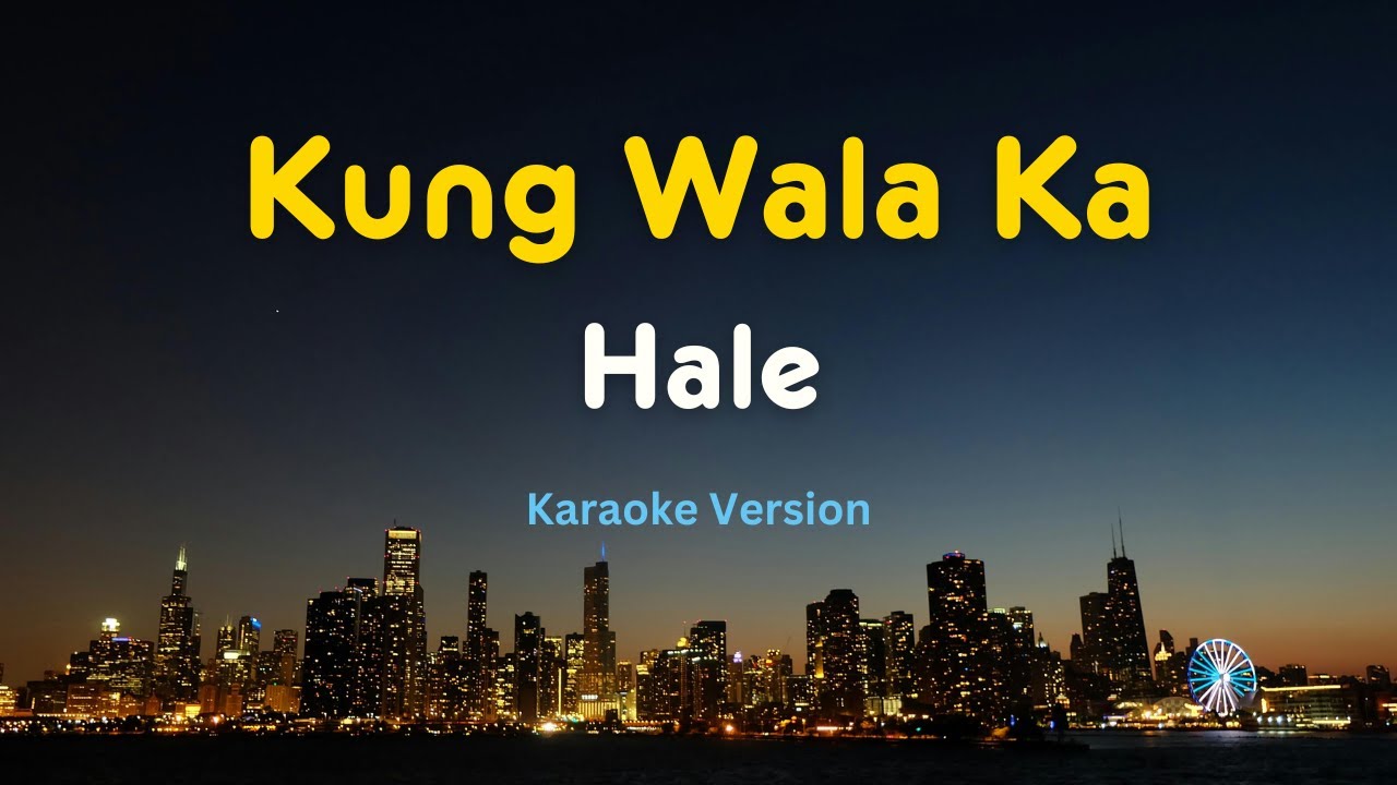 Kung Wala Ka (Karaoke Version) – Hale | OPM Karaoke with Lyrics