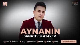 Sanatbek Atayev - Aynanin (audio 2023)