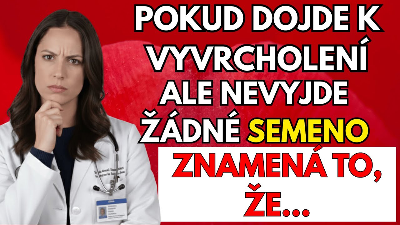 Pokud jste starší a nedochází k ejakulaci, jednejte okamžitě... | Vysvětluje uroložka | Dr. Jana