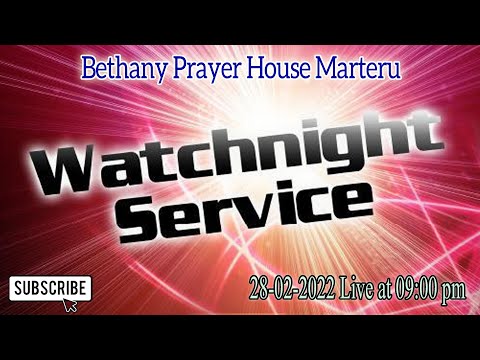 WATCH NIGHT SERVICE ONLINE || 28-02-2022 || LIVE AT 09-00 PM