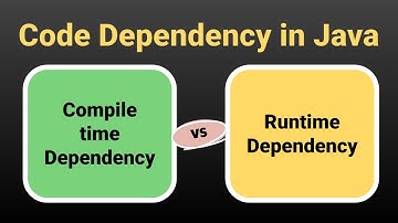 Difference between Compile Time Dependency and Runtime Dependency in Java | Maven | Gradle