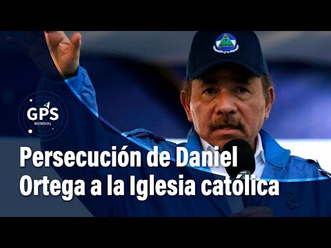 La persecución de Daniel Ortega a la Iglesia católica en Nicaragua | El Tiempo