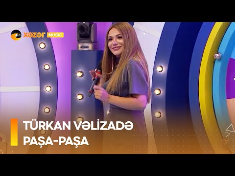Türkan Vəlizadə - Paşa-Paşa
