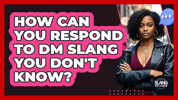 How Can You Respond To DM Slang You Don