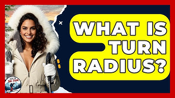 What Is Turn Radius? - Ask A Ski Bum